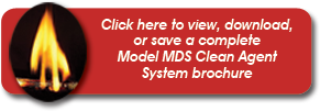 Click here to view, download, or save a complete  Model MDS Clean Agent System brochure